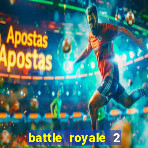 battle royale 2 filme completo dublado